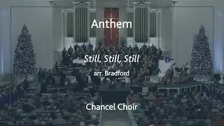 Still, Still, Still; arr. Barlow Bradford | Chancel Choir at St. Luke's UMC Houston