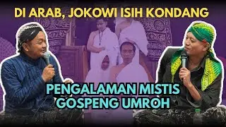 2) &ldquo;Tahallul&rdquo; Hutan, Pengalaman MC Komedian Jawa @gospeng25   Umroh | Gus Fuad Plered 