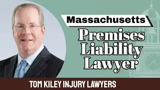 Massachusetts Premises Liability Lawyer -  (978) 965-3228 - Kiley Law Group