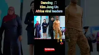 When Leaders Go Viral Dancing: Traor&eacute;'s, Kim Jong Un and Samia Suluhu Style Sparks Global Debate