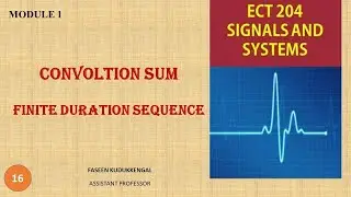 SIGNALS AND SYSTEMS - CONVOLUTION OF FINITE DURATION SEQUENCES