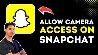 How To Allow Camera Access On Snapchat
