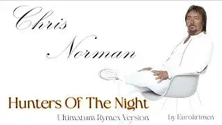 Chris Norman - Hunters Of The Night (Ultimatum Rymex Version) 2025