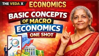 Basic Concepts of Macroeconomics | Class 12 Economics | The Veda X | Lecture -2
