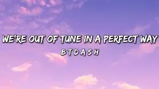 We&rsquo;re Out of Tune &ndash; Indie Pop Lyric Video | B T D A S H