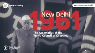The Assemblies of the World Council of Churches - New Delhi 1961