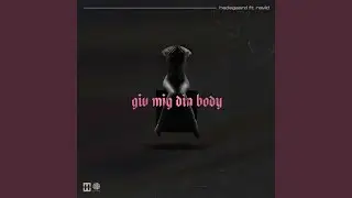 Giv Mig Din Body
