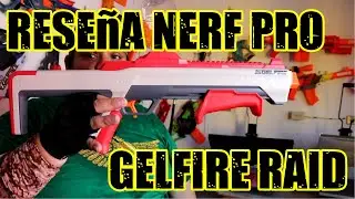 Rese&ntilde;a Nerf Pro Gelfire RAID