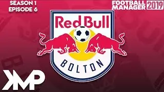Red Bull Bolton - Football Manager 2019 S1 E5 - Smashing It FM19 FM 19 FM 2019 FM2019