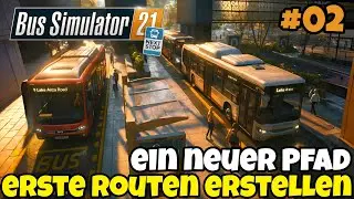 BUS &Uuml;BERNEHMEN & EIGENE ROUTE ERSTELLEN! 💥 So geht's richtig | Bus Simulator 21 #02