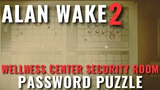 Alan Wake 2 - Wellness Center Security Room password puzzle