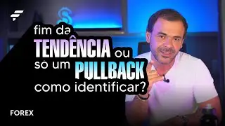 FIM da TEND&Ecirc;NCIA ou s&oacute; um PULLBACK? Como identificar! | FOREX | FIMATHE