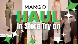 MANGO TRY ON HAUL SPRING / SUMMER |  In Store April 2022