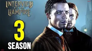 Interview With The Vampire Season 3: Release Date, Cast, Trailer & EVERYTHING We Know!
