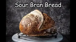 Sour Bran Bread