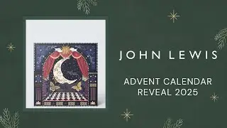 JOHN LEWIS ADVENT CALENDAR REVEAL 2025