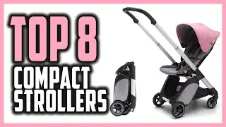Top 8 Best Compact Strollers in 2022  Lightweight Compact Stroller for Your Smooth Journey