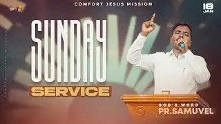 🔴 LIVE | SUNDAY SERVICE  |JAN 18, 2026 | Pr. SAMUVEL | Comfort Jesus Mission