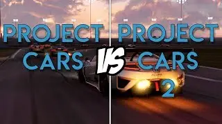 Project Cars vs Project Cars 2 | PC Graphic Settings | Benchmark