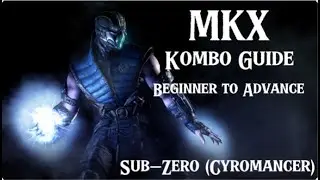 Mortal Kombat X - Sub Zero (Cyromancer) - Kombo Guide - Beginner to Advanced