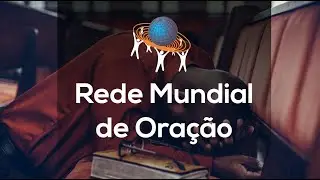 REDE MUNDIAL DE ORAÇÃO - 03/02/2026