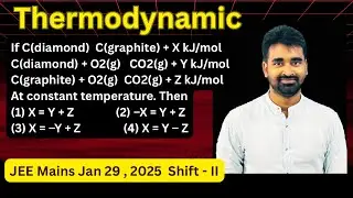 Formation of CO2 from graphite Formation of CO2 from diamond At constant temperature Jee mains PYQ