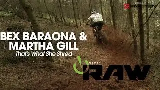Vital RAW - That's What She Shred - Bex Baraona and Martha Gill