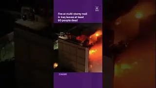 Fire at multi-storey mall in Iraq leaves at least 60 people dead