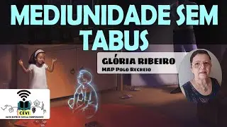 Mediunidade sem Tabus | Gl&oacute;ria Ribeiro
