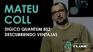 MATEU COLL - DIGICO QUANTUM 852 - DESCUBRIENDO VENTAJAS #UNDERSTANDINGFLUGE2023