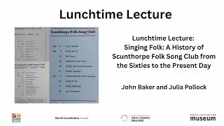 Lunchtime Lecture: Singing Folk: A History of Scunthorpe Folk Song Club