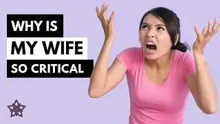 Divorce Coach - Why is My Wife So Critical?