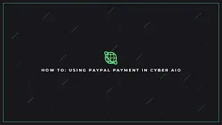 Как использовать платежи PayPal в Cyber ​​AIO