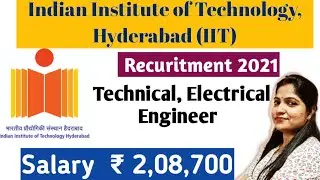 IIT Hyderabad Recruitment 2021 | Indian Institute Of Technology job 2021 | ITI, B.Tech Vacancy 2021