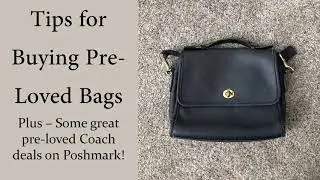 How to Score Cheap Pre-Loved Coach and Tips for Buying Pre-Loved Bags