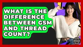 What Is The Difference Between GSM And Thread Count? - Designer Brands Spotlight