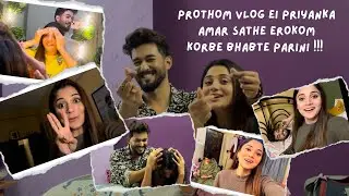 Our first vlog together!! Kintu Priyanka eta ki korlo ?? 🤣😐