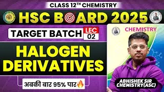 L- 2 Chap 10. Halogen Derivatives || Target Batch 2024 || By:-  Abhishek Sir Chemistry ASC