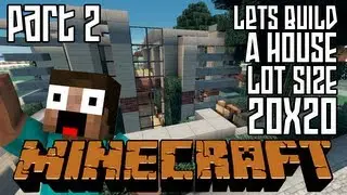 Minecraft Lets Build HD: House 20x20 Lot - Part 2