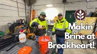 Makin' Brine at Breakheart!