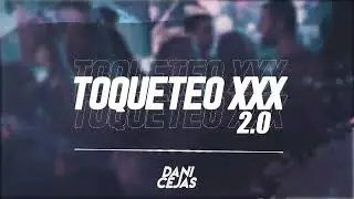 TOQUETEO XXX 20⚡️  DANI CEJAS x BRUNO LC x LOCURA MIX