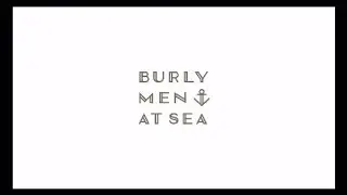 Burly Men At Sea|Episode 1