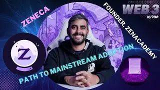 Web3 w/ Me: Zeneca&rsquo;s 3 Pillars for Mainstream Adoption