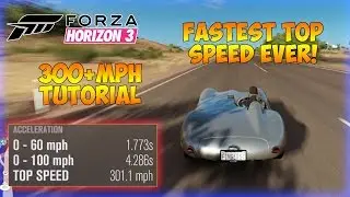 Forza Horizon 3 - FASTEST CAR IN THE GAME? 300+ MPH Top Speed Build