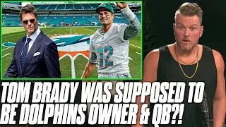 Tom Brady Was Going To Be Owner AND QB For Dolphins After Leaving Buccaneers?! | Pat McAfee Reacts