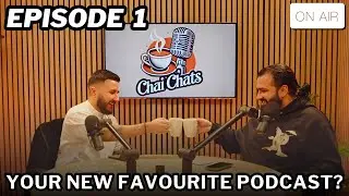 WE MADE A PODCAST! | Chai Chats Podcast | EP1