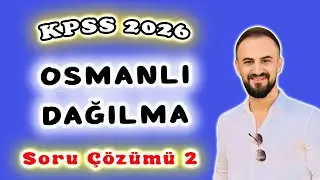 9) Osmanlı Devleti Dağılma Dönemi Soru Çözümü - KPSS Tarih Genel Tekrar 2026