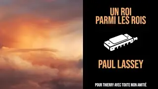 Un roi parmi les rois - Paul Lassey