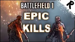 BATTLEFIELD 1 - EPIC KILLS