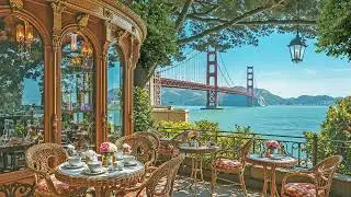 Morning Jazz by the Golden Gate Bridge | Smooth Coffeehouse Vibes in San Francisco ☀️🎷